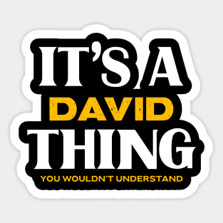 It's a David Thing You Wouldn't Understand Sticker